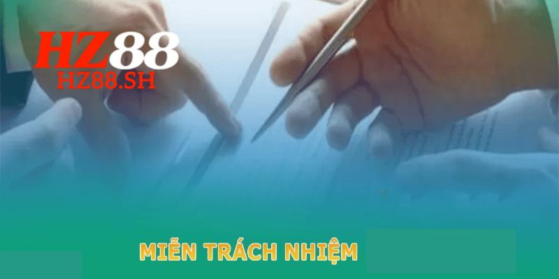 Giới thiệu chính sách miễn trách nhiệm HZ88