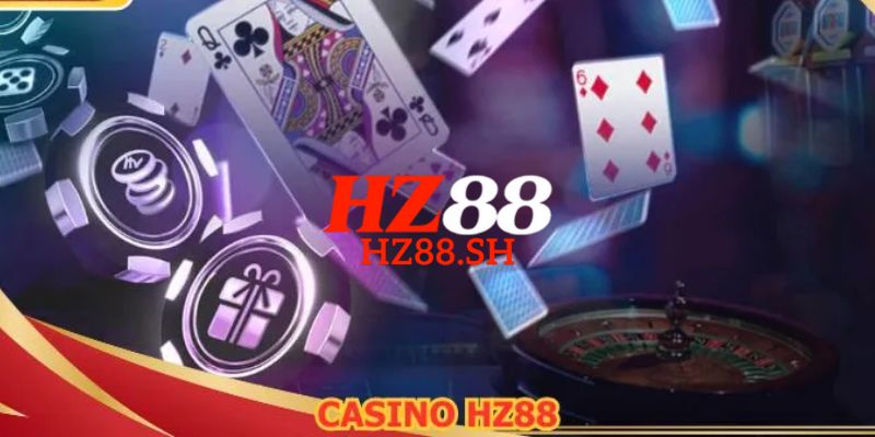 HZ88 - Link Trang HZ88.COM Chính Thức T8/2026 Nhận +88K 12 Casino trực tuyến là sảnh chơi hấp dẫn nhất tại HZ88